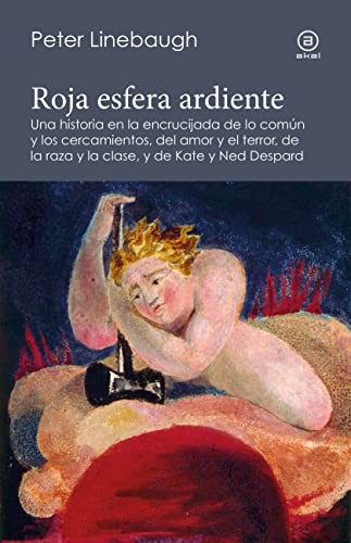 Tapa de Roja esfera ardiente: una historia en la encrucijada de lo común y los cercamientos, del amor y el terror, de la raza y la clase, y de Kate y Ned Despard