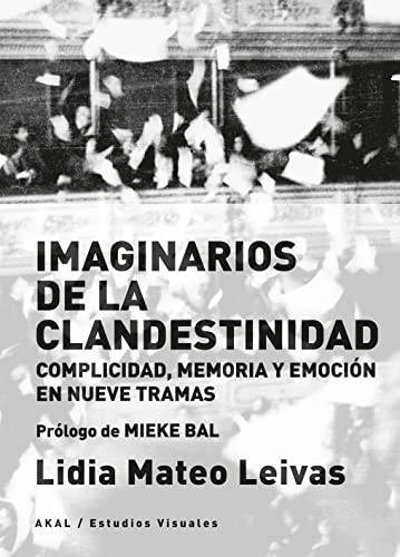 Tapa de Imaginarios de la clandestinidad : cuerpos cómplices, memoria y emoción en nueve tramas