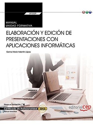 Tapa de Elaboración y edición de presentaciones con aplicaciones informáticas transversal : UF 0329