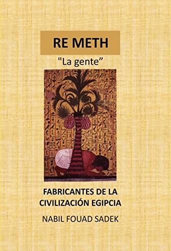 Tapa de Re Meth : "la gente" : fabricantes de la civilización egipcia