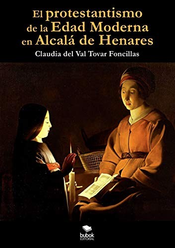 Tapa de El protestantismo de la Edad Moderna en Alcalá de Henares