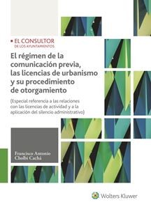 Tapa de El régimen de la comunicación previa, las licencias de urbanismo y su procedimiento de otorgamiento