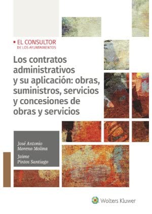Tapa de Los contratos administrativos y su aplicación : obras, suministros, servicios y concesiones de obras y servicios