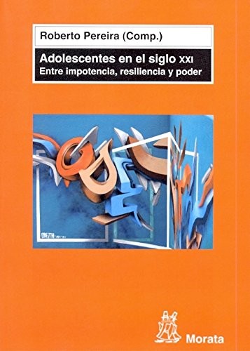 Tapa de Adolescentes en el siglo XXI : entre impotencia, resiliencia y poder