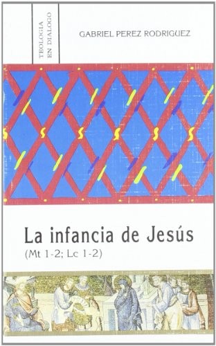 Tapa de La infancia de Jesús : (Mt 1-2; Lc 1-2)