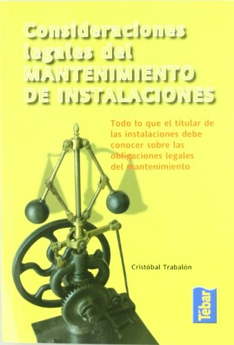Tapa de Consideraciones legales del mantenimiento de instalaciones todo lo que el titular de las instalaciones debe conocer sobre las obligaciones legales del mantenimiento