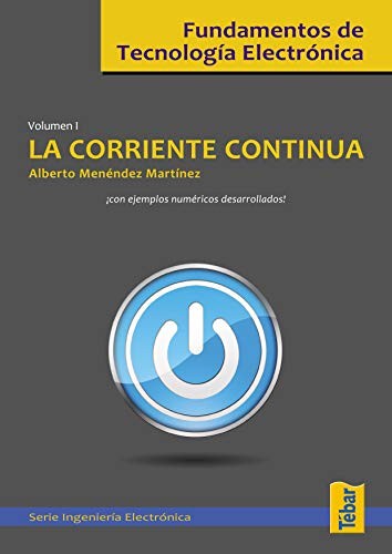 Tapa de Fundamentos de tecnología electrónica. Volumen I : la corriente continua