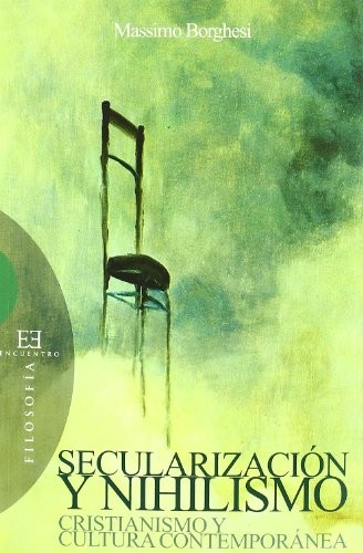 Tapa de Secularización y nihilismo : cristianismo y cultura contemporánea