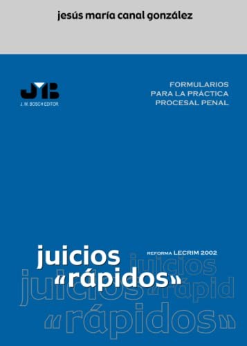 Tapa de Juicios rápidos formularios para la práctica procesal penal (Reforma LECRIM 2002)