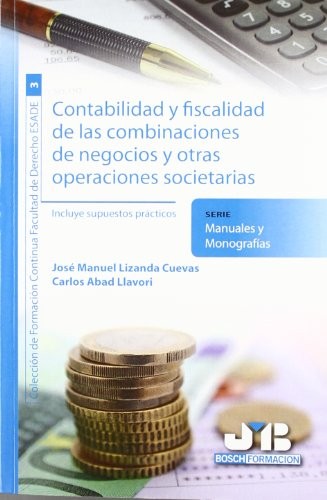 Tapa de Contabilidad y fiscalidad de las combinaciones de negocios y otras operaciones societarias : incluye supuestos prácticos