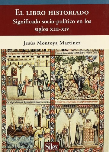 Tapa de El libro historiado : significado socio-político en los siglos XIII-XIV
