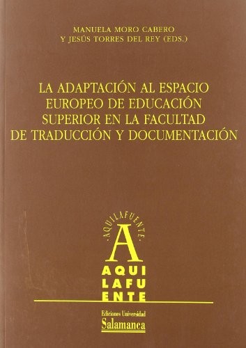 Tapa de La adaptación al espacio europeo de educación superior en la facultad de traducción y documentación