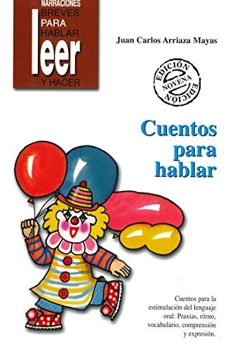 Tapa de Cuentos para hablar : cuentos para la estimulación del lenguaje oral, praxias, respiración, soplo, ritmo, discriminación auditiva, comprensión, expresión, vocabulario y conceptos básicos