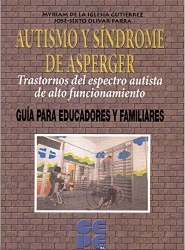 Tapa de Autismo y síndrome de Asperger : trastornos del espectro autista de alto funcionamiento : guía para educadores y familiares