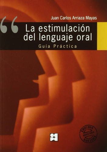 Tapa de La estimulación del lenguaje oral : guía práctica : guía, con cuentos y actividades, para todos los fonemas ...