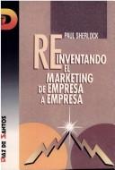 Tapa de Reinventando el marketing de empresa a empresa
