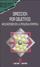 Tapa de Dirección por objetivos aplicaciones en la pequeña empresa