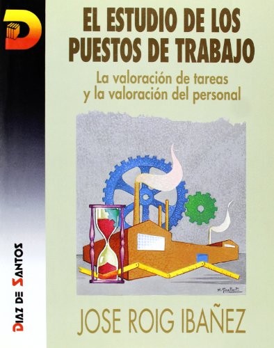 Tapa de El estudio de los puestos de trabajo la valoración de tareas y la valoración del personal