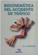Tapa de Biocinemática del accidente de tráfico introducción al análisis cinemático de las lesiones por hechos de la circulación. Utilidad para la reconstrucción del accidente de tráfico en la determinación del nexo causal de lesiones y secuelas