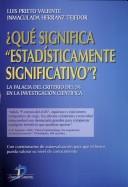 Tapa de Qué significa "estadísticamente significativo"? : la falacia del criterio del 5 [por ciento] en la investigación científica