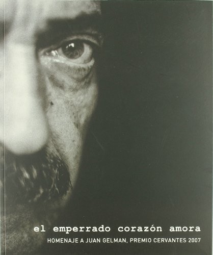 Tapa de El emperrado corazón amora homenaje a Juan Gelman, premio Cervantes 2007.