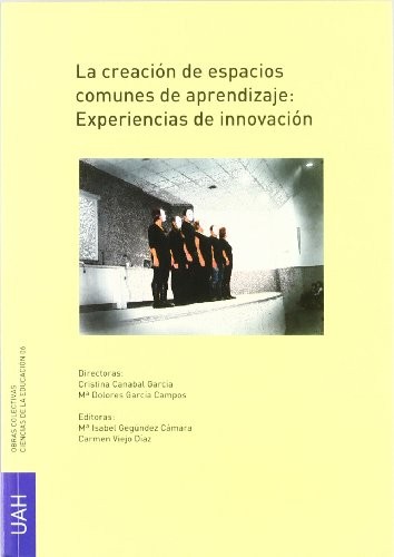 Tapa de La creación de espacios comunes de aprendizajes : experiencias de innovación