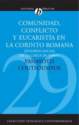 Tapa de Comunidad, conflicto y la eucaristía en la Corinto romana : el entorno social de la carta de Pablo