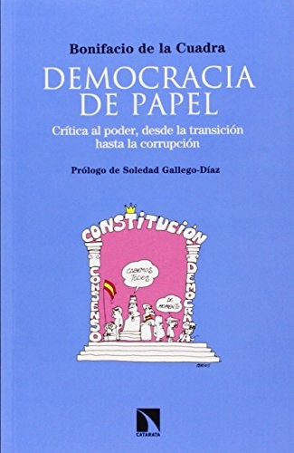 Tapa de Democracia de papel : crítica al poder, desde la transición a la corrupción