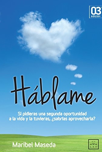 Tapa de Háblame: si pidieras una segunda oportunidad a la vida y la tuvieras, ¿sabrías aprovecharla?