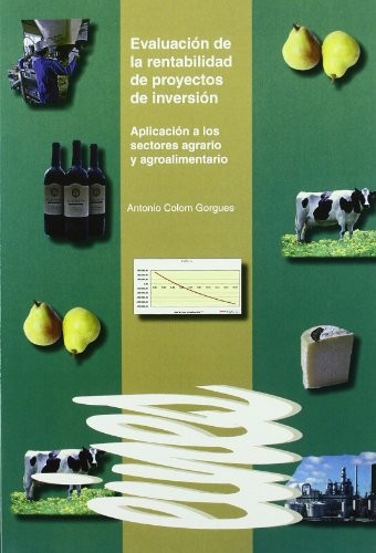 Tapa de Evaluación de la rentabilidad de proyectos de inversión : aplicación a los sectores agrario y agroalimentario