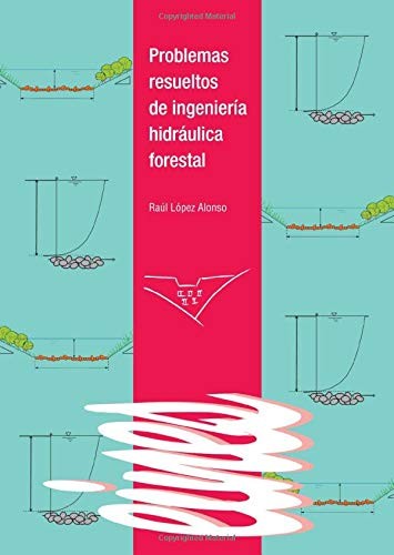 Tapa de Problemas resueltos de ingeniería hidráulica forestal