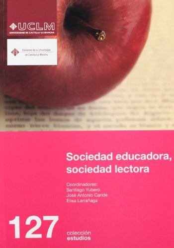 Tapa de Sociedad educadora, sociedad lectora : XXII seminario interuniversitario de pedagogía social, Cuenca, 3-5 de septiembre de 2008