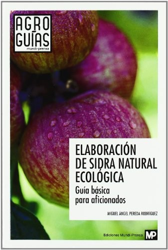 Tapa de Elaboración de sidra natural ecológica : guía básica para aficionados