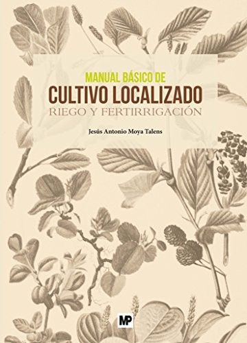 Tapa de Manual básico de cultivo localizado : riego y fertirrigación