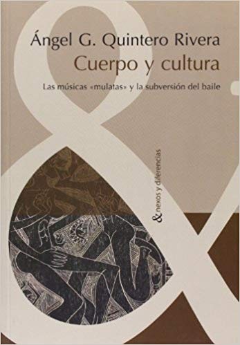 Tapa de Cuerpo y cultura : las músicas mulatas y la subversión del baile