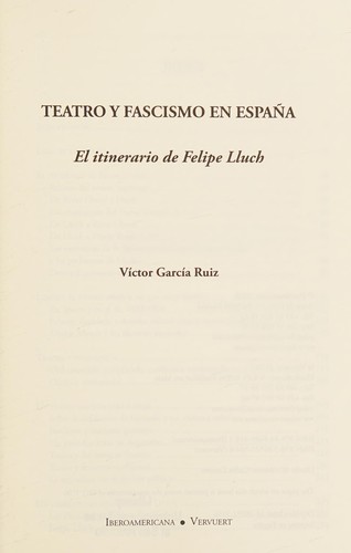 Tapa de Teatro y fascismo en España : el itinerario de Felipe Lluch