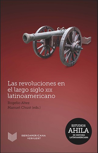 Tapa de Las revoluciones en el largo siglo XIX latinoamericano