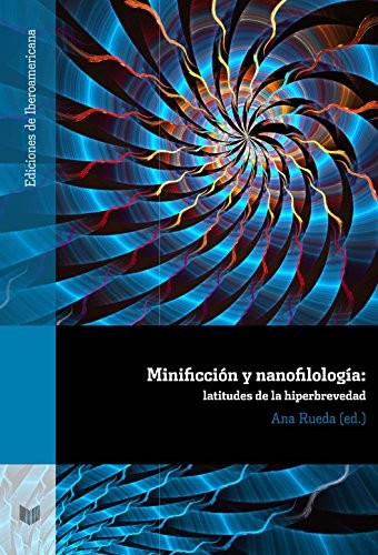 Tapa de Minificción y nanofilología : latitudes de la hiperbrevedad