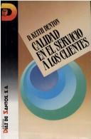 Tapa de Calidad en el servicio a los clientes cómo compiten las grandes compañías americanas en la revolución del servicio al cliente... y cómo podemos hacerlo todos