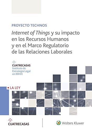 Tapa de Proyecto Technos : Internet of things y su impacto en los recursos humanos y en el marco regulatorio de las relaciones laborales