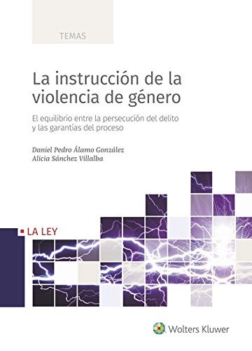 Tapa de La instrucción de la violencia de género : el equilibrio entre la persecución del delito y las garantías del proceso