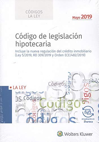 Tapa de Código de legislación hipotecaria : incluye la nueva regulación del crédito inmobiliario (Ley 5/2019, RD 309/2019 y Orden ECE/482/2019)