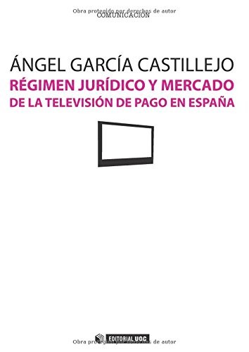 Tapa de Régimen jurídico y mercado de la televisión de pago en España