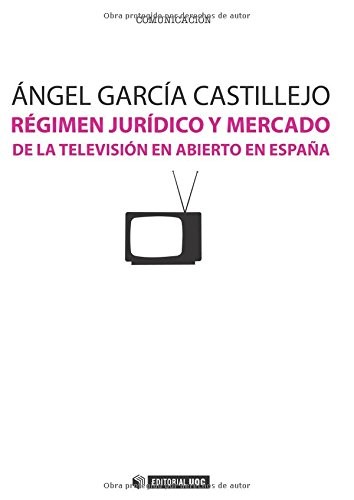 Tapa de Régimen jurídico y mercado de la televisión en abierto en España