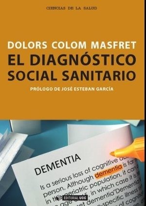 Tapa de El diagnóstico social sanitario : aval de la intervención y seña de identidad del trabajo social sanitario