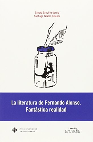 Tapa de La literatura de Fernando Alonso : fantástica realidad