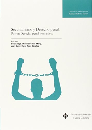 Tapa de Securitarismo y derecho penal : por un derecho penal humanista