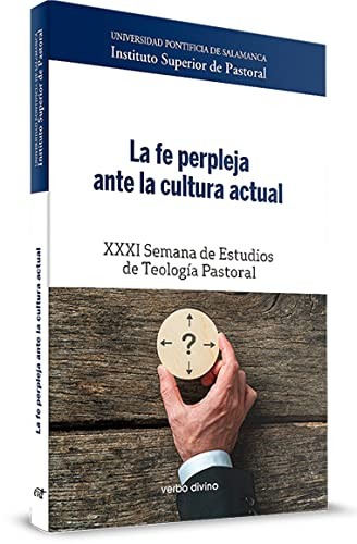 Tapa de La fe perpleja ante la cultura actual : XXXI Semana de Teología Pastoral