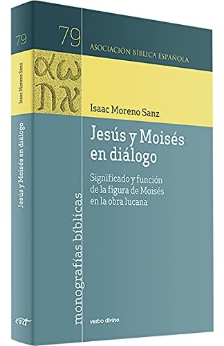 Tapa de Jesús y Moisés en diálogo : significado y función de la figura de Moisés en la obra lucana.