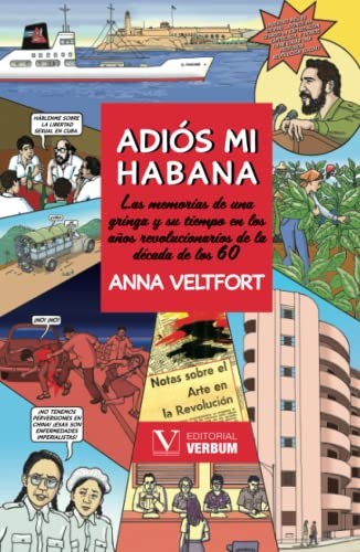 Tapa de Adiós mi Habana : las memorias de una gringa y su tiempo en los años revolucionarios de la década de los 60